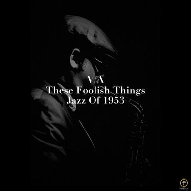 These Foolish Things