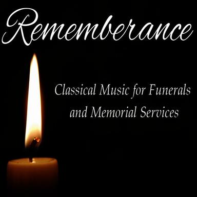 Remembrance: Classical Music for Funeral and Memorial Services