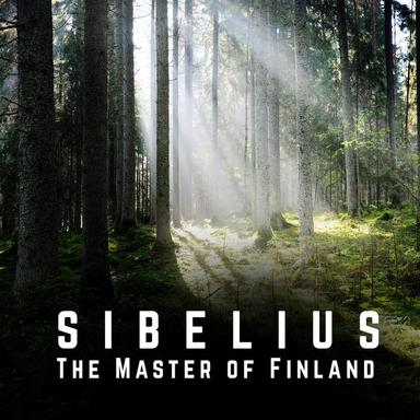 Sibelius - The Master of Finland