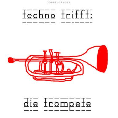 techno trifft: die trompete