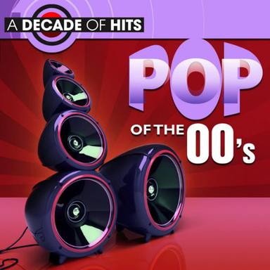 A Decade of Hits: Pop of the 00's