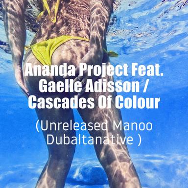 Cascades Of Colour - Unreleased Manoo Dubalternative