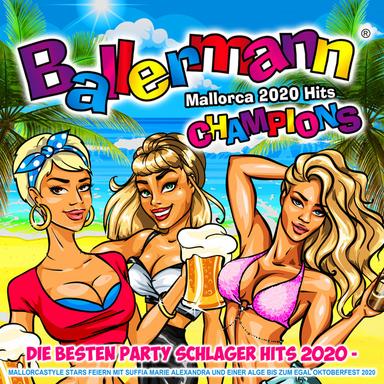 Ballermann Champions - Mallorca 2020 Hits (Die besten Party Schlager Hits 2020 - Mallorcastyle Stars feiern mit Suffia Marie Alexandra und einer Alge bis zum Egal Oktoberfest 2020)