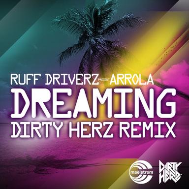 Dreaming - Dirty Herz Remix