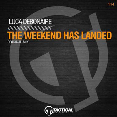 The Weekend Has Landed - Original Mix
