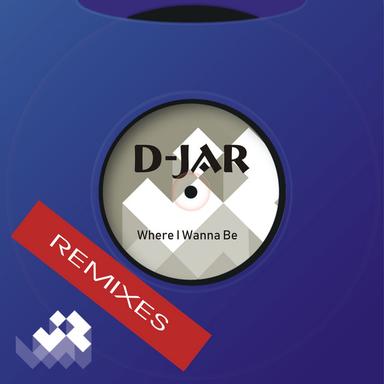 Where I Wanna Be - D-JaR VIP Remix