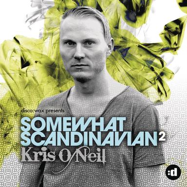 disco:wax Presents: Kris O'Neil - Somewhat Scandinavian 2