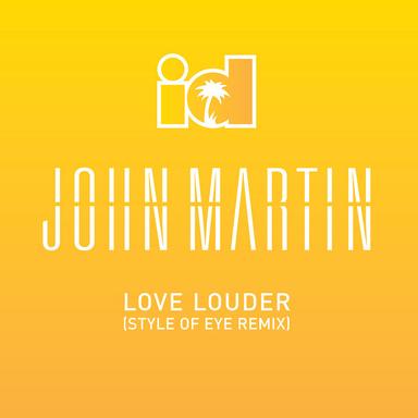 Love Louder - Style Of Eye Remix