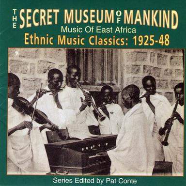 The Secret Music Of Mankind: Music Of East Africa, Ethnic Music Classics 1925-1948