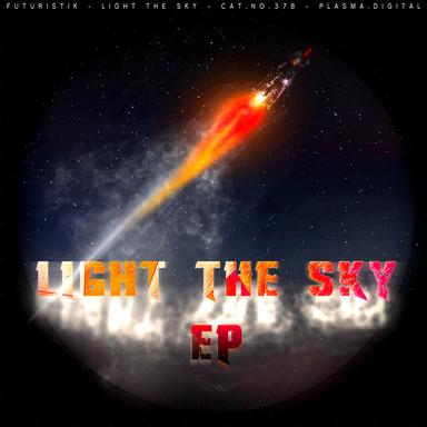 Light The Sky - Futuristik's Chilled Edit