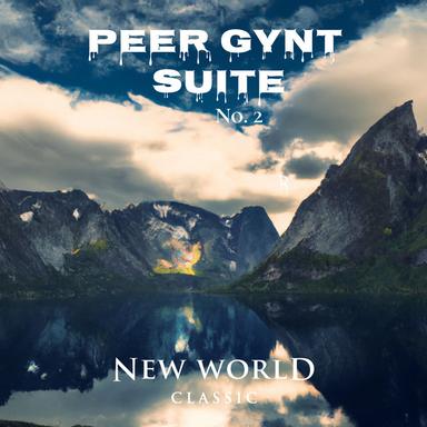 Peer Gynt Suite No. 2, Op. 55: I. The Abduction - Ingrids Lament