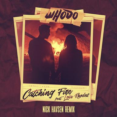 Catching Fire - Nick Havsen Remix