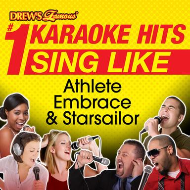 Drew's Famous #1 Karaoke Hits: Sing Like Athlete, Embrace, & Starsailor