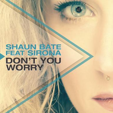 Don't You Worry (feat. Sirona) - Radio Edit