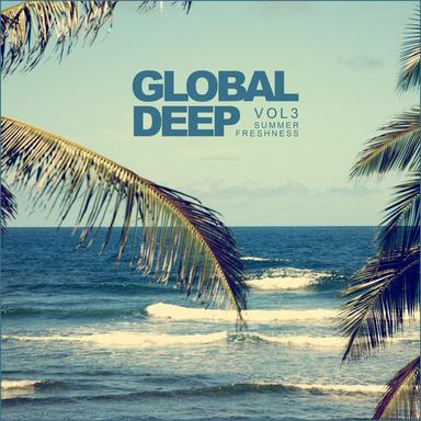 Global Deep, Vol. 3: Summer Freshness