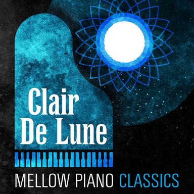 Clair de lune: Mellow Piano Classics