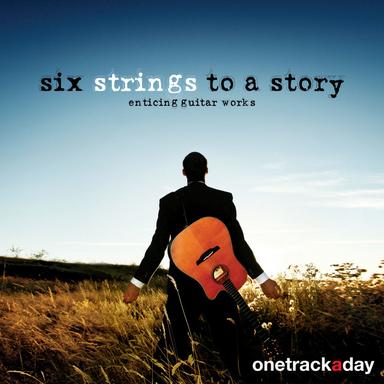 Six Strings to a Story (Enticing Guitar Works)
