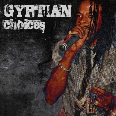 Gyptian Choices