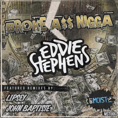 Broke Ass Nigga - John Baptiste Remix