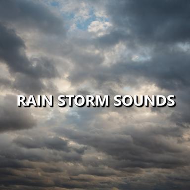 Rain Storm Sounds