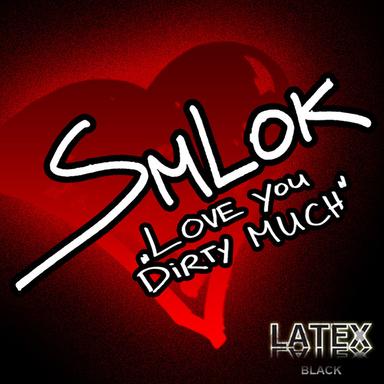 Love You Dirty Much - Original