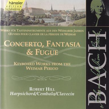 Bach: Keyboard Works from the Weimar Period