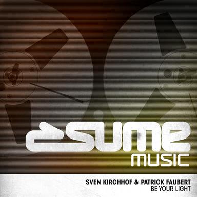Be Your Light - Sven Kirchhof & Patrick Faubert 2 the Floor Dub Mix