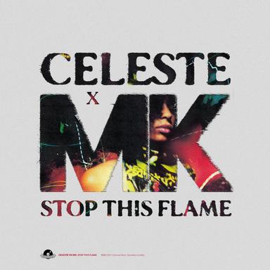 Stop This Flame - Celeste x MK