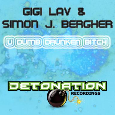 U Dumb Drunken Bitch - Original Mix