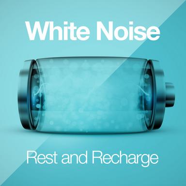 White Noise: Rest and Recharge