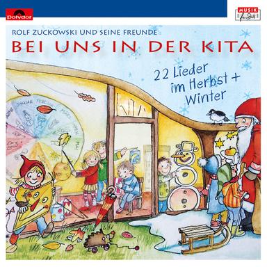 Bei uns in der Kita - 22 Lieder im Herbst + Winter