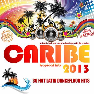 Caribe 2013 (Salsa, Bachata, Merengue, Kuduro, Mambo, Reggaeton, Cubaton)