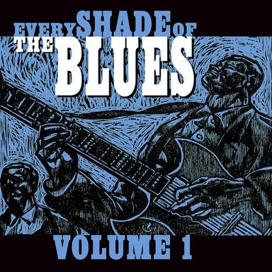 Every Shade of the Blues - Vol. 1