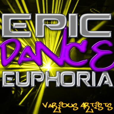 Epic Dance Euphoria