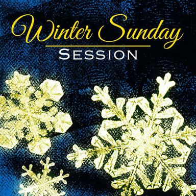 Winter Sunday Session