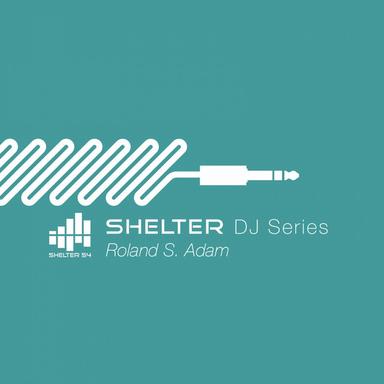 Shelter 54 DJ Series Roland S. Adam