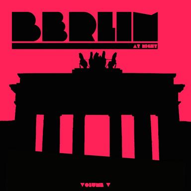 Berlin at Night, Vol. 5
