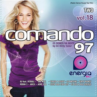 Comando 97 Vol.18 Two Energia 97 Fm (Radio Dance House Top Hits)