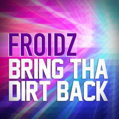 Bring Tha Dirt Back - Original Radio Edit
