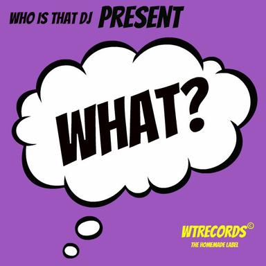 What? - Original Mix