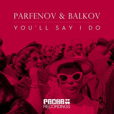 You'll Say I Do - Extended