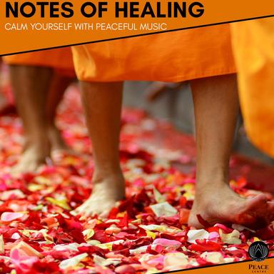 Notes Of Healing - Calm Yourself With Peaceful Music