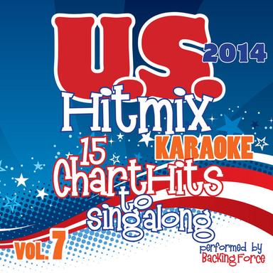 U.S. Karaoke Hit Mix - 2014 - Vol. 7