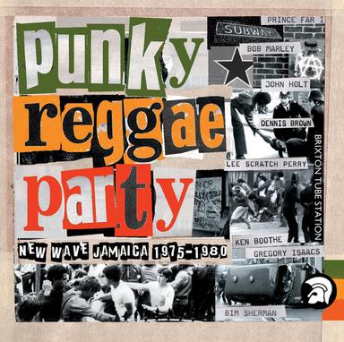 Punky Reggae Party: New Wave Jamaica 1975-1980