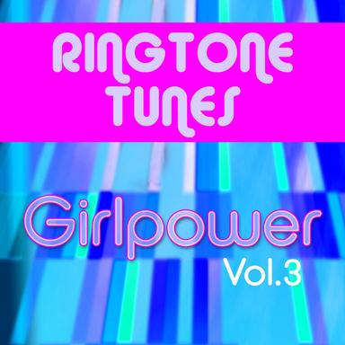 Ringtone Tunes: Girlpower Vol.3