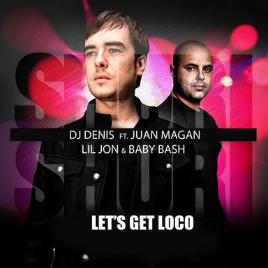 Shuri Shuri (Let's Get Loco) - feat. Juan Magan, Lil Jon & Baby Bash Original Radio Edit