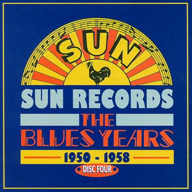 Sun Records - The Blues Years, 1950 - 1958 CD4
