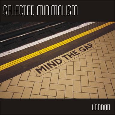 Selected Minimalism - London