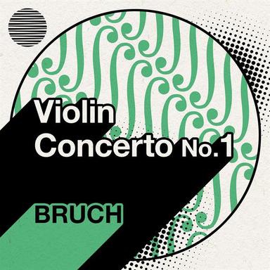 Violin Concerto No. 1 Bruch