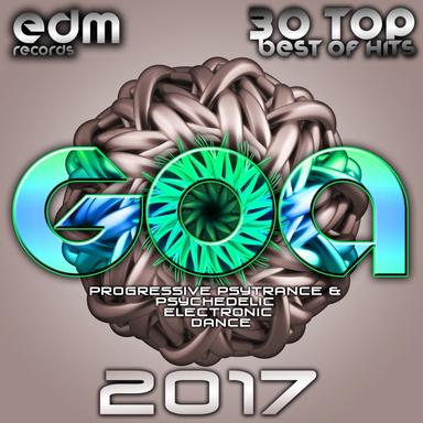 Goa 2017 - 30 Top Best Of Hits Progressive Psytrance & Psychedelic Electronic Dance